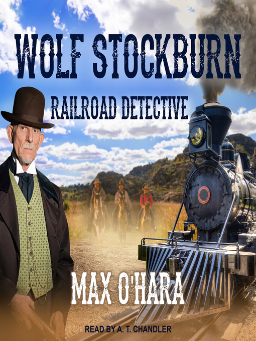 Title details for Wolf Stockburn, Railroad Detective by Max O'Hara - Wait list